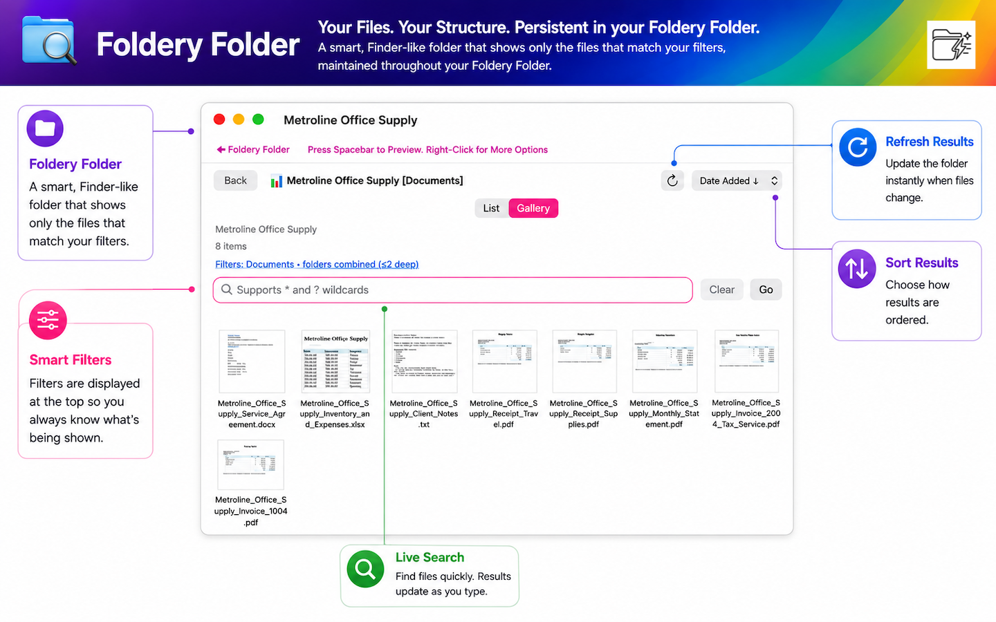 Smart Finder-like folders with live search, filters, refresh, and sorting in a more visual way, with persistent filtering (subsequent folders MAINTAIN your filtering). Unwanted folders and files are excluded.